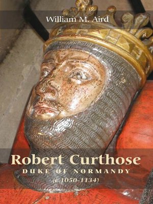 cover image of Robert 'Curthose', Duke of Normandy [c.1050-1134]